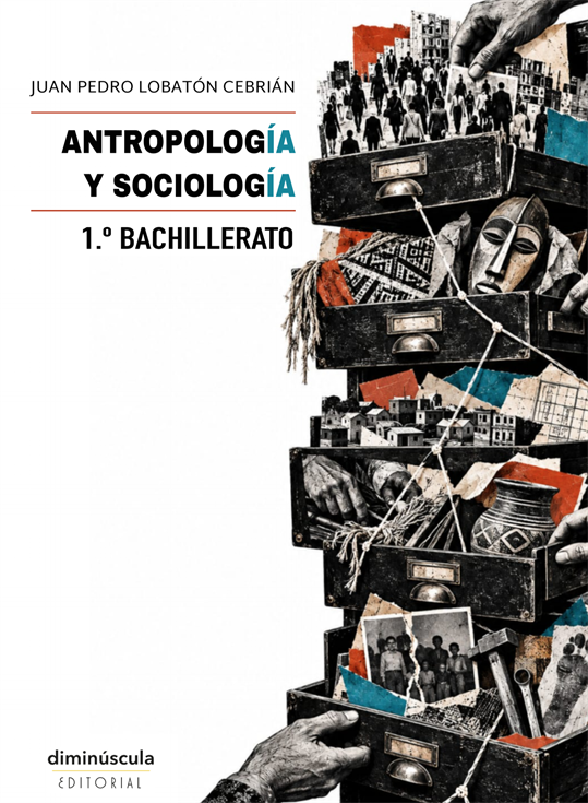 Cubierta de Antropología y Sociología, 1.º Bachillerato, de Juan Pedro Lobatón Cebrián